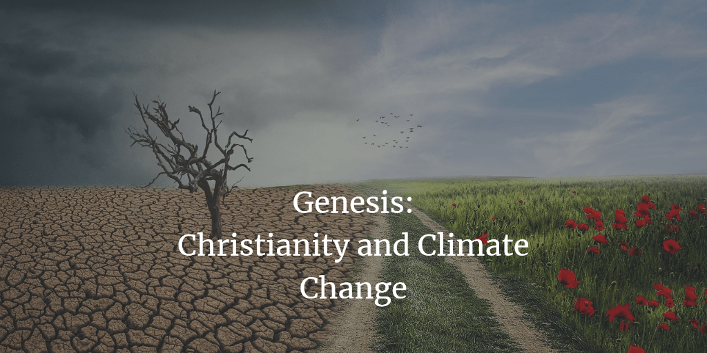 Genesis: Christianity and Climate Change