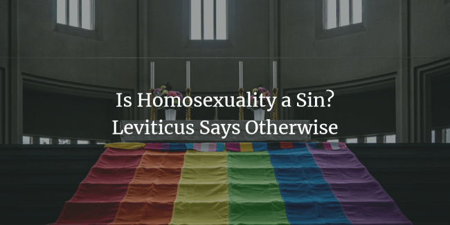 Is Homosexuality a Sin? Leviticus Says Otherwise