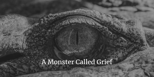 A Monster Called Grief